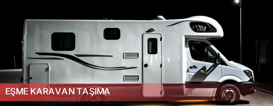 Eşme İlçemi Karavan Taşıma